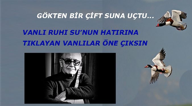 RUHİ SU'NUN HATIRINA TIKLA VAN