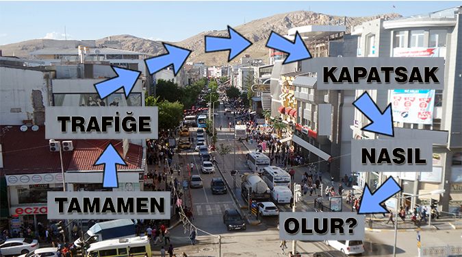 SİZCE DE TRAFİĞE KAPATILMALI MI?