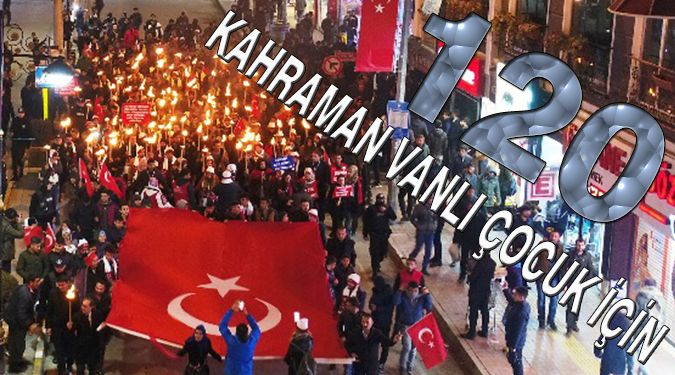 120 KAHRAMAN VANLI ÇOCUK İÇİN