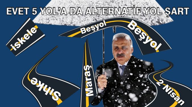 5 YOL'A DA ALTERNETİF YOL ŞART