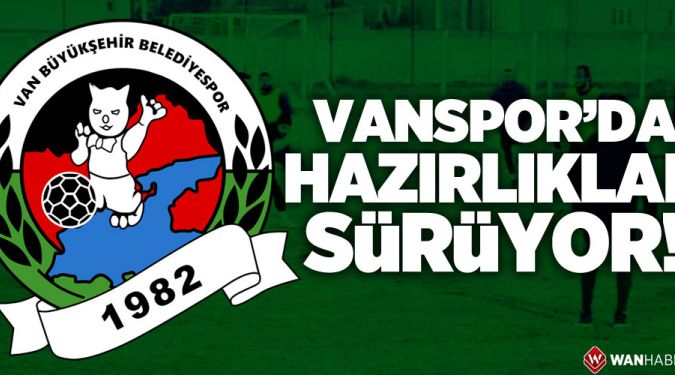 HAZIRLIKLAR SÜRÜYOR