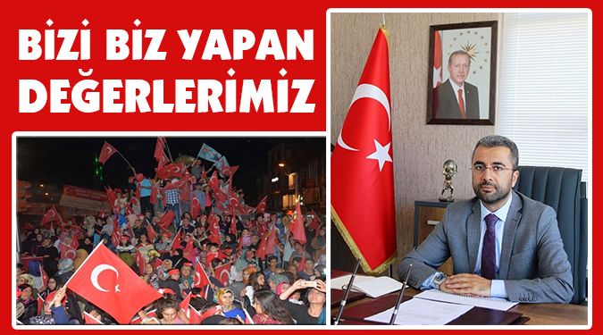 “15 TEMMUZ MİLLİ KİMLİĞİMİZDİR"