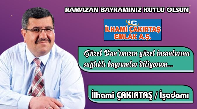 İLHAMİ ÇAKIRTAŞ BAYRAMINIZI KUTLUYOR