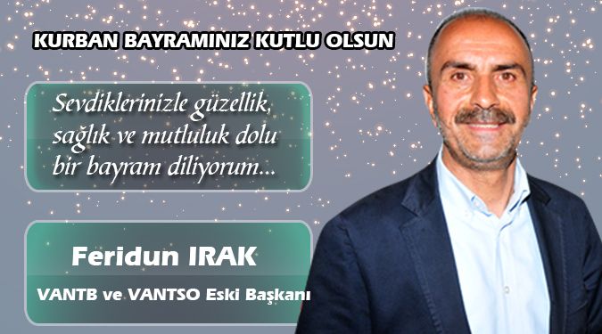 FERİDUN IRAK, BAYRAMINIZI KUTLAR