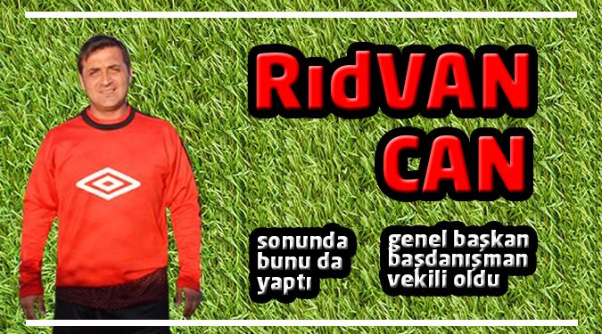 RIDVAN CAN’A YENİ  GÖREV