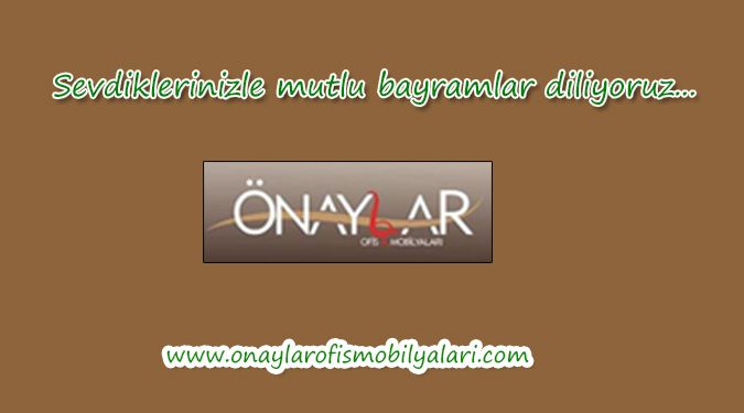 ÖNAYLAR MOBİLYA BAYRAMINIZI KUTLAR