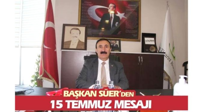 SÜER: TÜRKİYE TEK YÜREK OLMUŞTUR