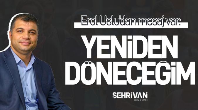 USLU: YENİDEN DÖNECEĞİM