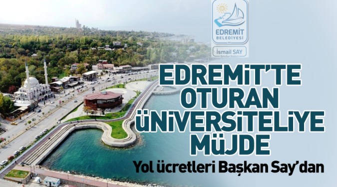 EDREMİT'TE ÖĞRENCİ OLMAK GÜZEL