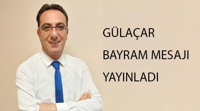 GÜLAÇAR BAYRAM BEREKETTİR