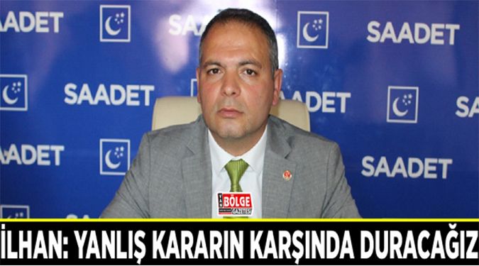 “YANLIŞLARA KARŞI ÇIKIYORUZ”