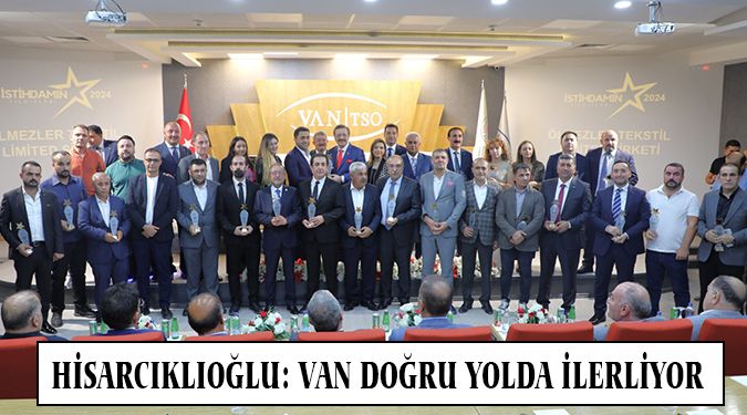 HİSARCIKLIOĞLU: VAN TSO’YU KUTLUYORUM!