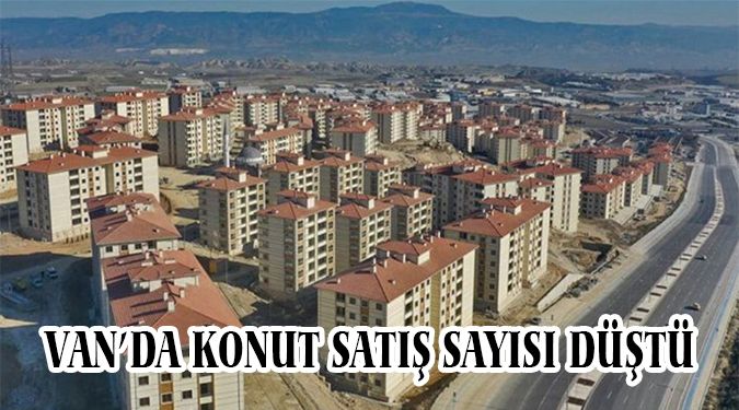 VAN’DA KONUT SATIŞI..!