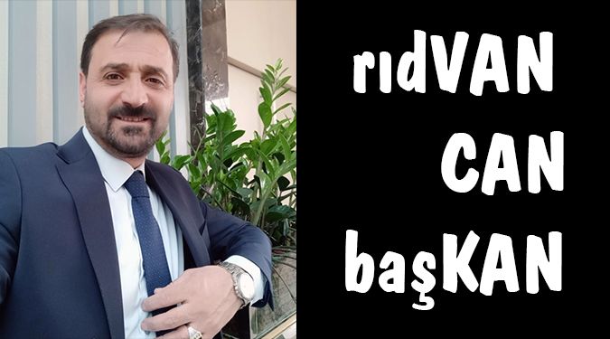 RIDVAN CAN BAŞKAN. OLDU..!