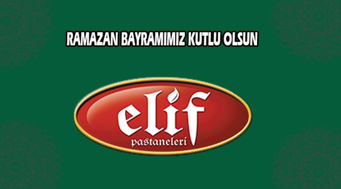 ELİF PASTANELERİ BAYRAMINIZI KUTLAR
