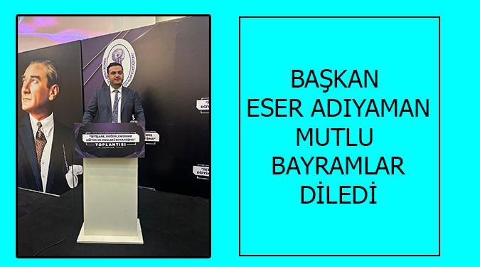 ADIYAMAN'DAN BAYRAM MESAJI